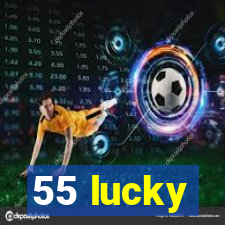 55 lucky